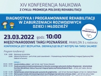 XIV Konferencja Naukowa z cyklu: Promocja Polskiej Rehabilitacji. Diagnostyka i programowanie rehabilitacji w zaburzeniach rozwojowych dzieci i młodzieży