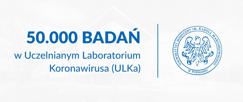 Baner z napisem 50 tys. badań w Uczelnianym Laboratorium Koronawirusa!
