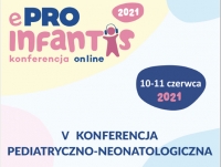 V Konferencja pediatryczno-neonatologiczna eProInfantis 2021