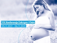 VIII Konferencja Naukowa "Cukrzyca i ciąża"