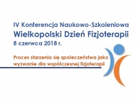 IV edycja Konferencji Naukowo-Szkoleniowej Wielkopolski Dzień Fizjoterapii