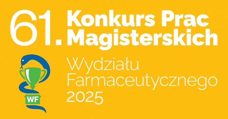 61. Wydziałowy Konkurs Prac Magisterskich Wydziału Farmaceutycznego