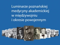 II Konferencja Naukowa "Luminarze poznańskiej medycyny akademickiej w międzywojniu i okresie powojennym"